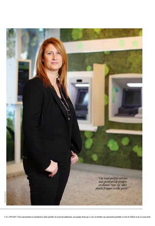 © S.A. IPM 2017. Toute représentation ou reproduction, même partielle, de la présente publication, sous quelque forme que ce soit, est interdite sans autorisation préalable et écrite de l'éditeur ou de ses ayants droit.
©BERNARDDEMOULIN
“On rend parfois service
aux porteurs de projets
en disant ‘non’ ou ‘allez
plutôt frapper à telle porte’.”
 