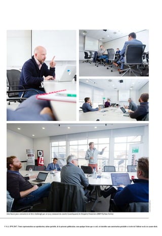 © S.A. IPM 2017. Toute représentation ou reproduction, même partielle, de la présente publication, sous quelque forme que ce soit, est interdite sans autorisation préalable et écrite de l'éditeur ou de ses ayants droit.
Une heure pour convaincre et être challengé par un jury composé de coachs (LeanSquare) et d’experts financiers (BNP Paribas Fortis).
CHRISTOPHEBORTELS
 