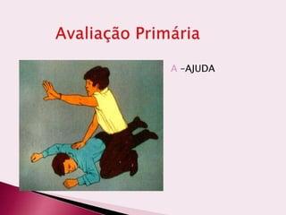 A –AJUDA
 