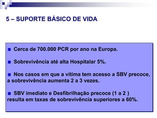 Desobstrução da via aérea no adulto e crianças de idade superior a 1 ano.OBSTRUÇÃO LIGEIRA DA VIA AÉREA.Incentivar a vitima a tossir.Tentar acalmar a vitima.