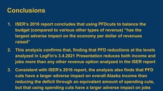 Conclusions
1. ISER’s 2016 report concludes that using PFDcuts to balance the
budget (compared to various other types of r...