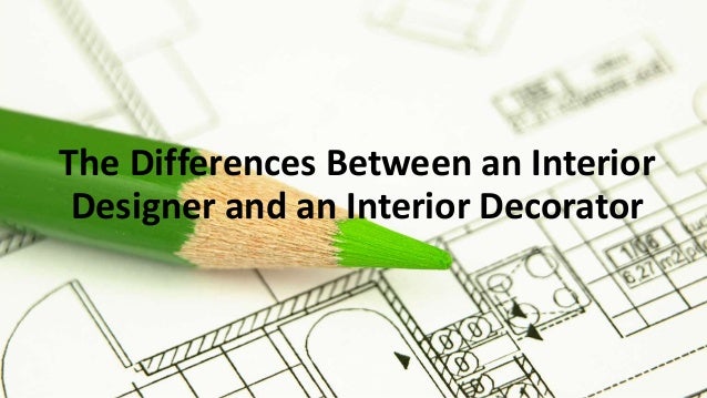 Supplemental Slideshow For Qa What Is An Interior Designer For Cool Difference Between Interior Designer And Interior Decorator Supplemental Slideshow For Qa What Is An Interior Designer For Cool Difference Between Interior Designer And Interior Decorator