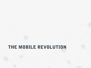 THE MOBILE REVOLUTION
 
