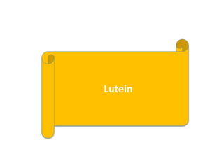 Lutein
 