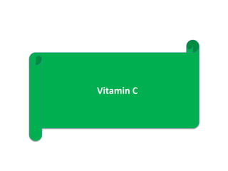 Vitamin C
 