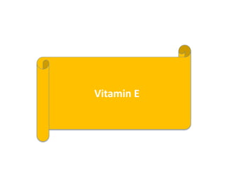 Vitamin E
 