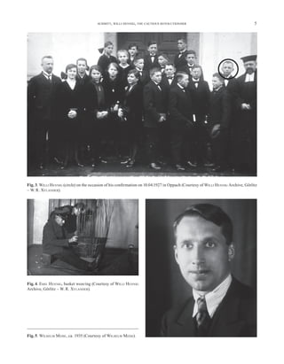 SCHMITT, WILLI HENNIG, THE CAUTIOUS REVOLUTIONISER                                       5




Fig. 3. WILLI HENNIG (circle) on the occasion of his conﬁrmation on 10.04.1927 in Oppach (Courtesy of WILLI HENNIG Archive, Görlitz
– W. R. XYLANDER).




Fig. 4. EMIL HENNIG, basket weaving (Courtesy of WILLI HENNIG
Archive, Görlitz – W. R. XYLANDER).




Fig. 5. WILHELM MEISE, ca. 1935 (Courtesy of WILHELM MEISE).
 
