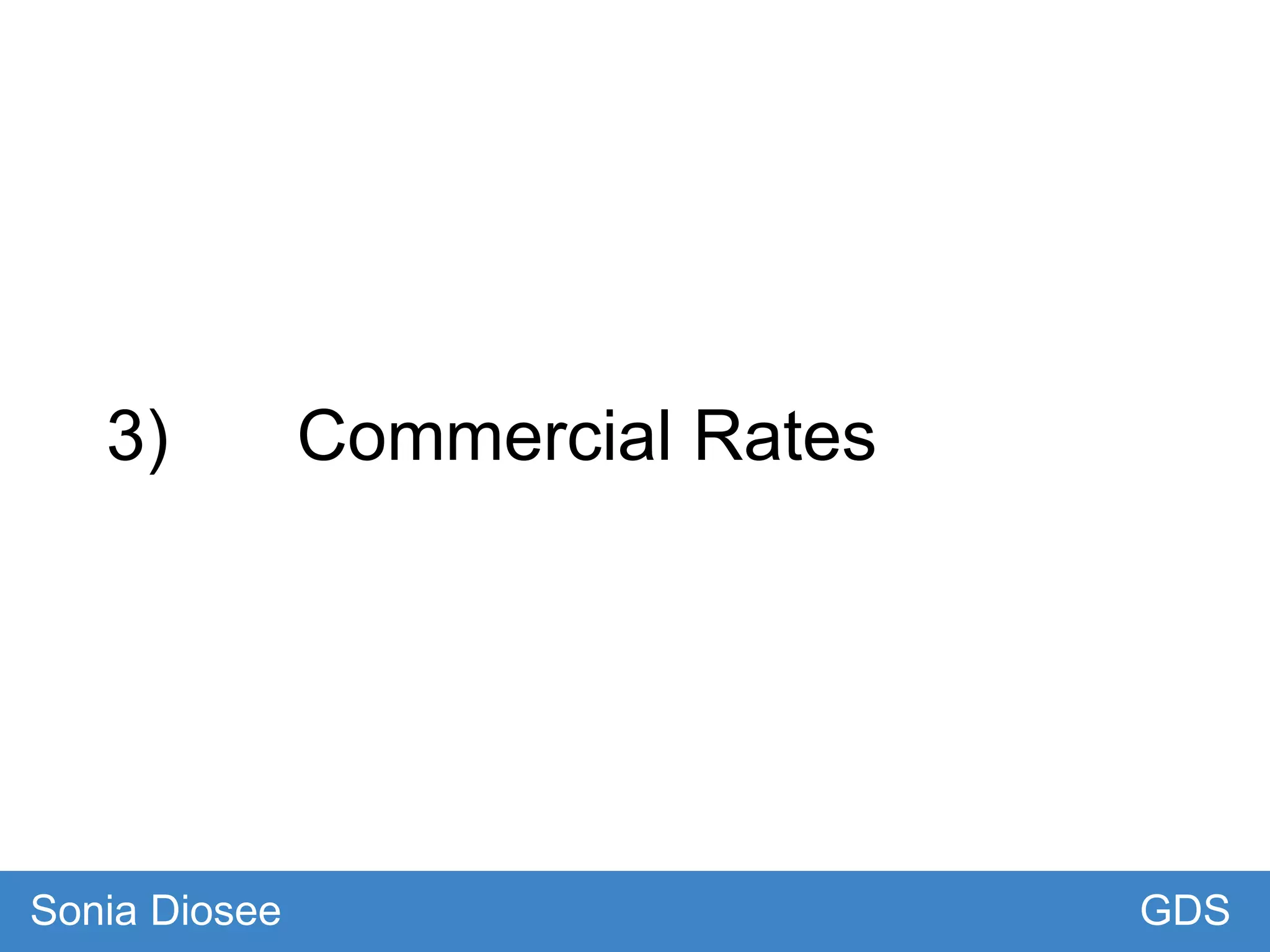 3) Commercial Rates
GDSSonia Diosee
 