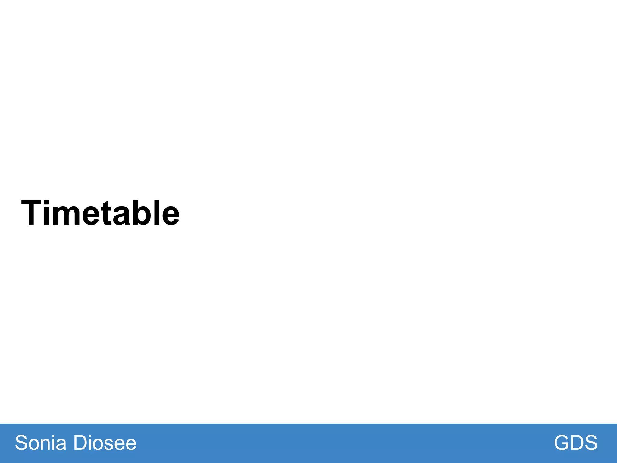 Timetable
GDSSonia Diosee
 