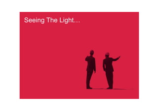 Seeing The Light…
 