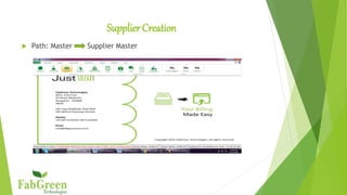 Supplier Creation
 Path: Master Supplier Master
 