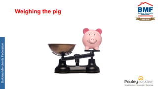 BuildersMerchantsFederation
Weighing the pig
 