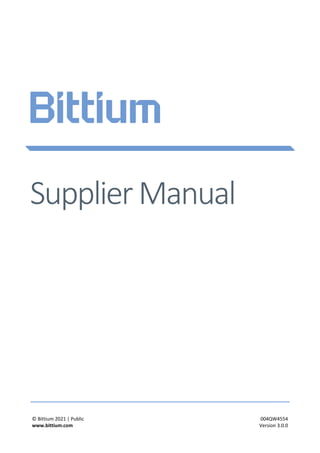 © Bittium 2021 | Public 004QW4554
www.bittium.com Version 3.0.0
SupplierManual
 