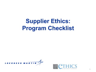 Supplier Ethics:
Program Checklist

1

 