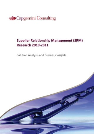 Supplier Relationship Management (SRM)
Research 2010-2011

Solution Analysis and Business Insights
 