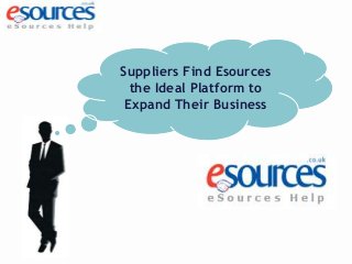Suppliers Find Esources
the Ideal Platform to
Expand Their Business

 