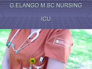 G.ELANGO M.SC NURSINGG.ELANGO M.SC NURSING
ICUICU
SUPPLIESSUPPLIES
 