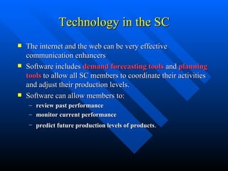Technology in the SC <ul><li>The internet and the web can be very effective communication enhancers </li></ul><ul><li>Soft...