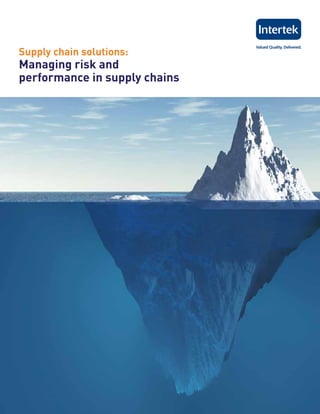 1
Supply chain solutions:
Managing risk and
performance in supply chains
 