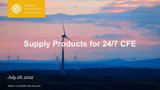 IMAGE: FLICKR/MICHAEL MULLER
Supply Products for 24/7 CFE
July 28, 2022
 