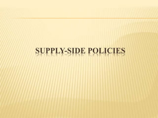 SUPPLY-SIDE POLICIES
 
