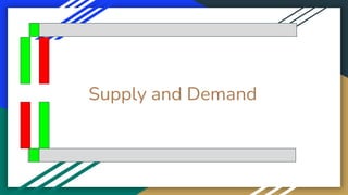 Supply and Demand
 