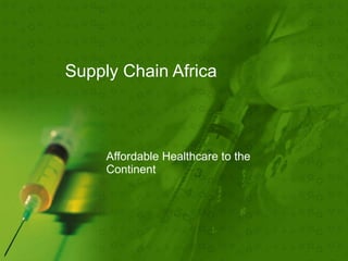 Supply Chain Africa   Affordable Healthcare to the Continent 