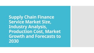 Supply Chain Finance Service Market Size, Industry Analysis, Production ...