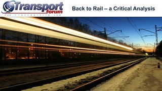 Back to Rail – a Critical Analysis
 
