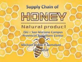 Supply chain honey production | PPTX
