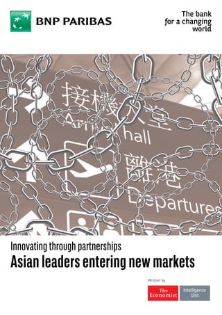 Written by
Innovating through partnerships
Asianleadersenteringnewmarkets
The bank
for a changing
world
 