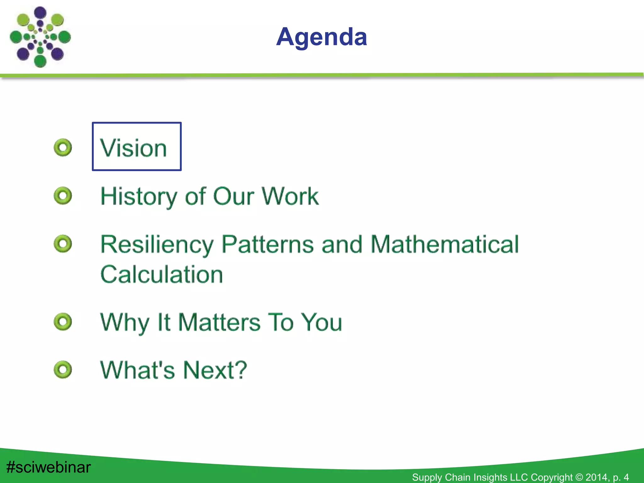 Supply Chain Insights LLC Copyright © 2014, p. 4
Agenda
#sciwebinar
 