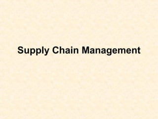 Supply Chain Management 
 