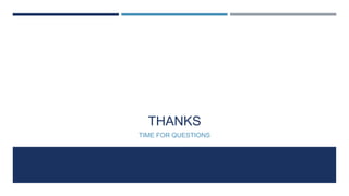 THANKS
TIME FOR QUESTIONS

 
