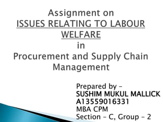 Prepared by –
SUSHIM MUKUL MALLICK
A13559016331
MBA CPM
Section – C, Group – 2
 