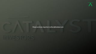 8
Please send any inquiries to allison@catalyst.com
 