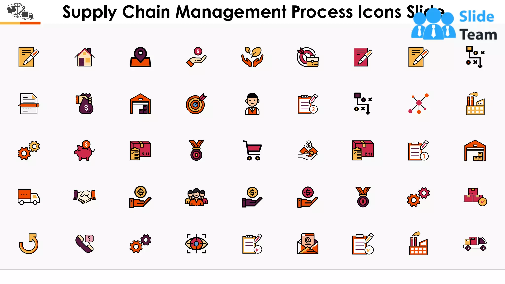 Supply Chain Management Process Icons Slide
12
This slide is 100% editable. Adapt it to your needs and capture your audience's attention.
 