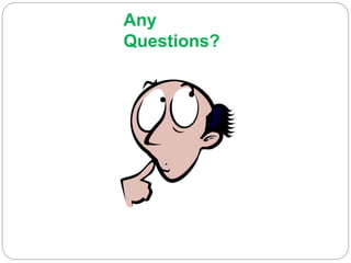 Any
Questions?
 