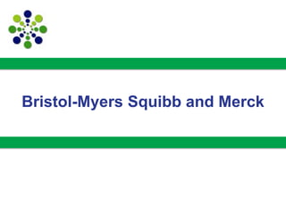 Supply Chain Insights LLC Copyright © 2013, p. 24#sciwebinar
Bristol-Myers Squibb and Merck
 
