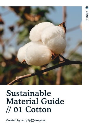 2020//
Created by
Sustainable
Material Guide
// 01 Cotton
 
