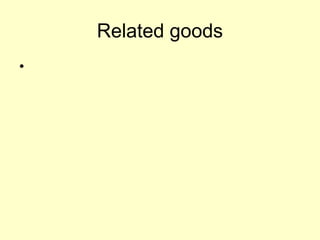 Related goods 
• 
 
