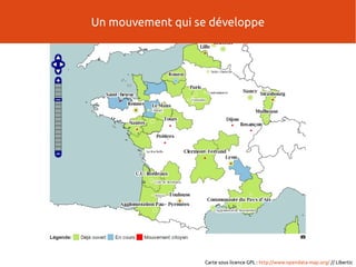 Un mouvement qui se développe
Carte sous licence GPL : http://www.opendata-map.org/ // Libertic
 
