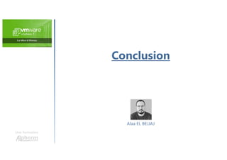 Conclusion
Une formation
Alaa EL BEJJAJ
 