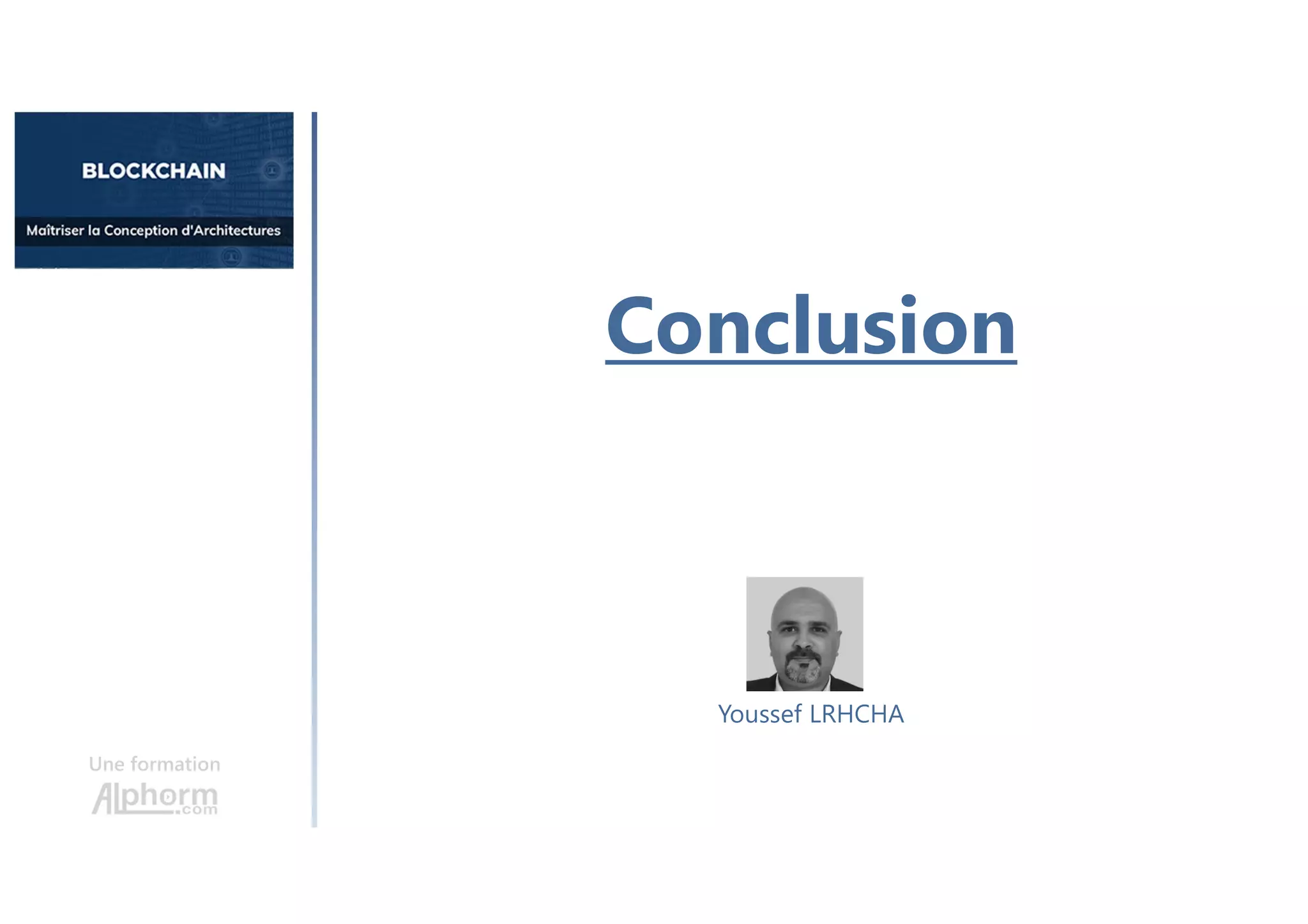 Une formation
Youssef LRHCHA
Conclusion
 