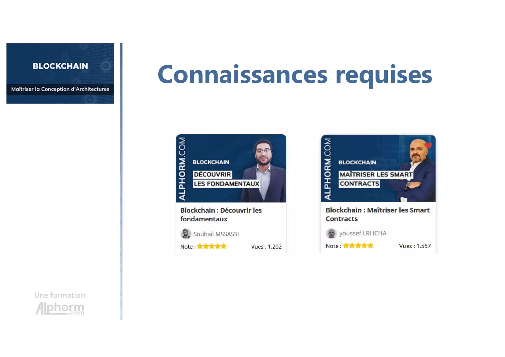 Une formation
Connaissances requises
 