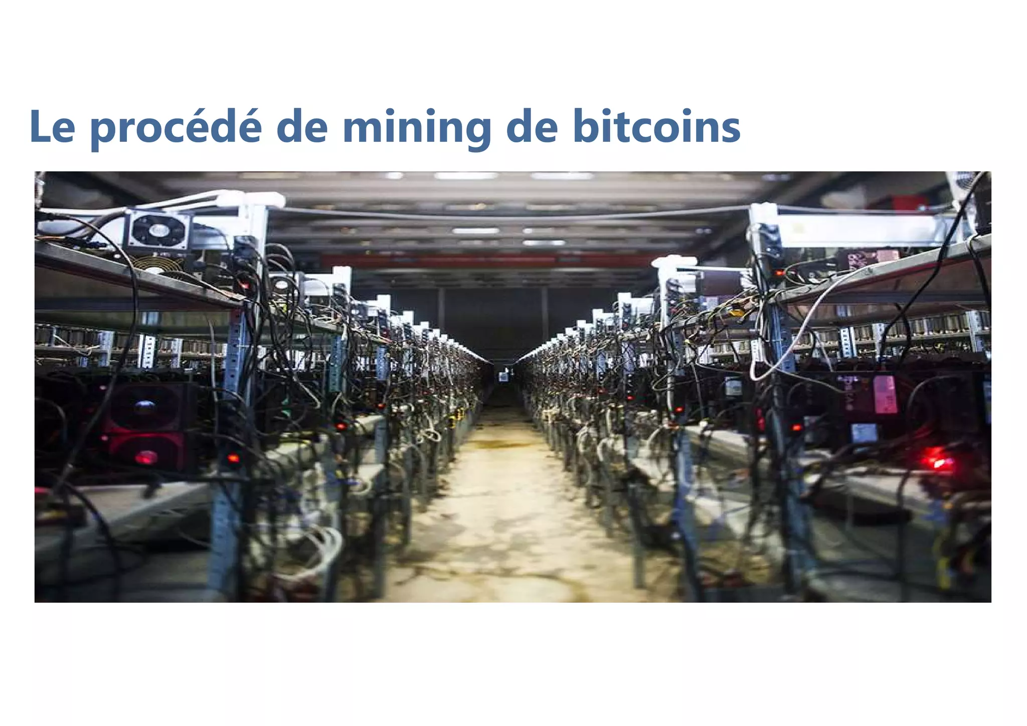 Le procédé de mining de bitcoins
 