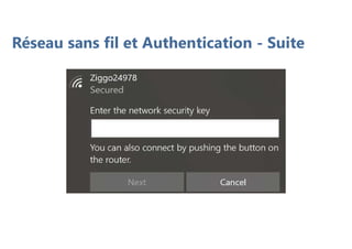 Réseau sans fil et Authentication - Suite
 