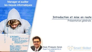 Jean-François Caron
Expert en comptabilité et
finance
Introduction et mise en route
Présentation générale
 