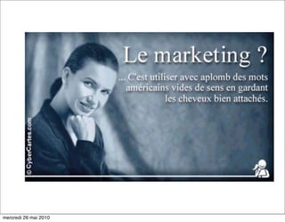 mercredi 26 mai 2010
 