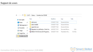 Formation OCA Java Se 8 Programmer (1Z0-808)
Support de cours
 